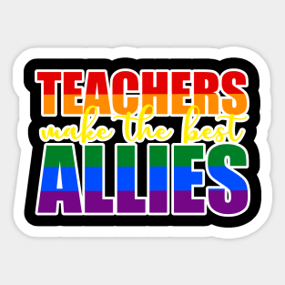 LGBTQ Ally t-shirts for teachers Teachers Make The Best Allies Sticker